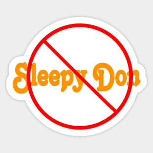 🚫 Sleepy Don - Front Sticker